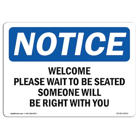 Signmission OSHA Notice, 3.5" Height, Welcome Please Wait To Be Seated Someone Sign, 5" X 3.5", Landscape OS-NS-D-35-L-19020